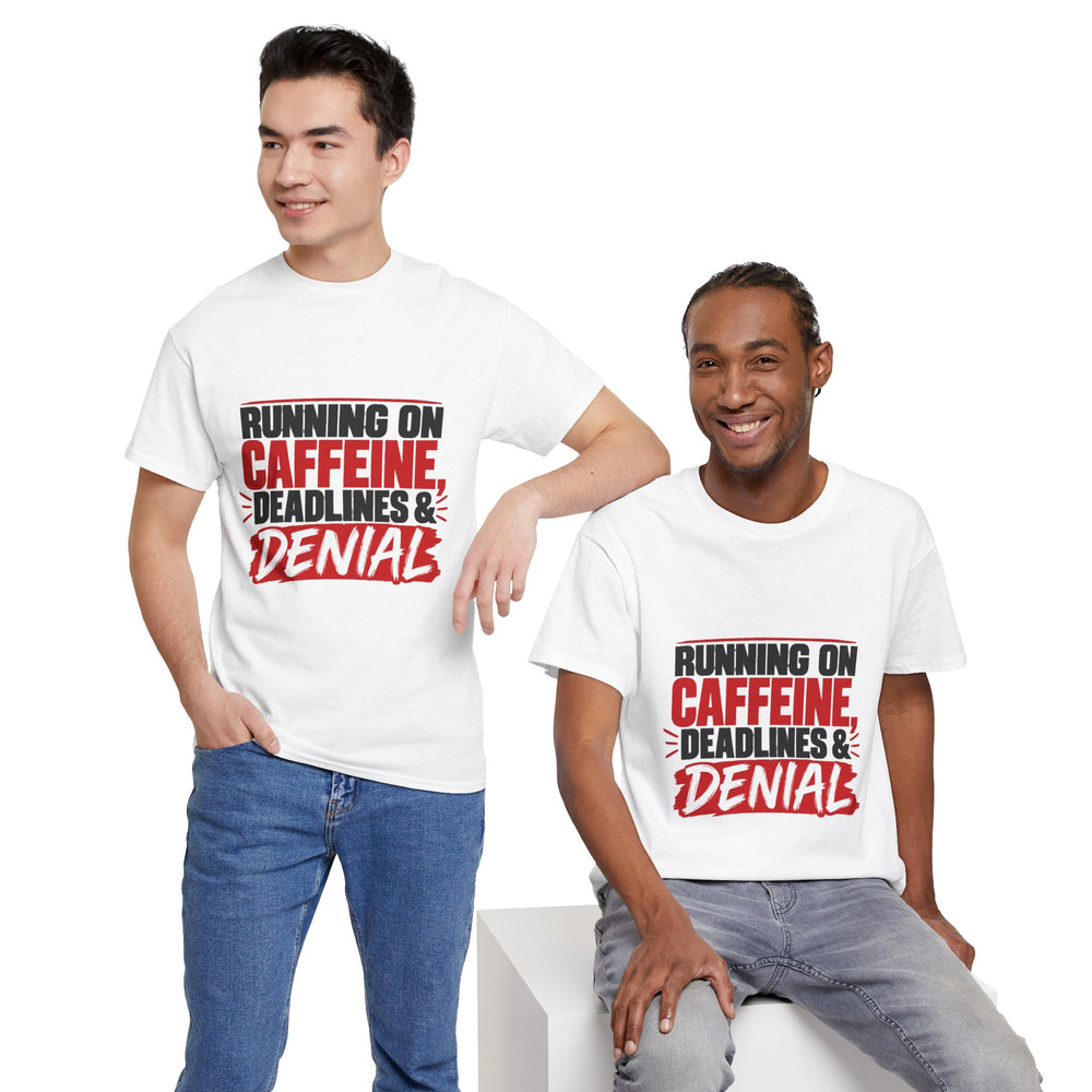 Caffeine & Denial T-Shirt