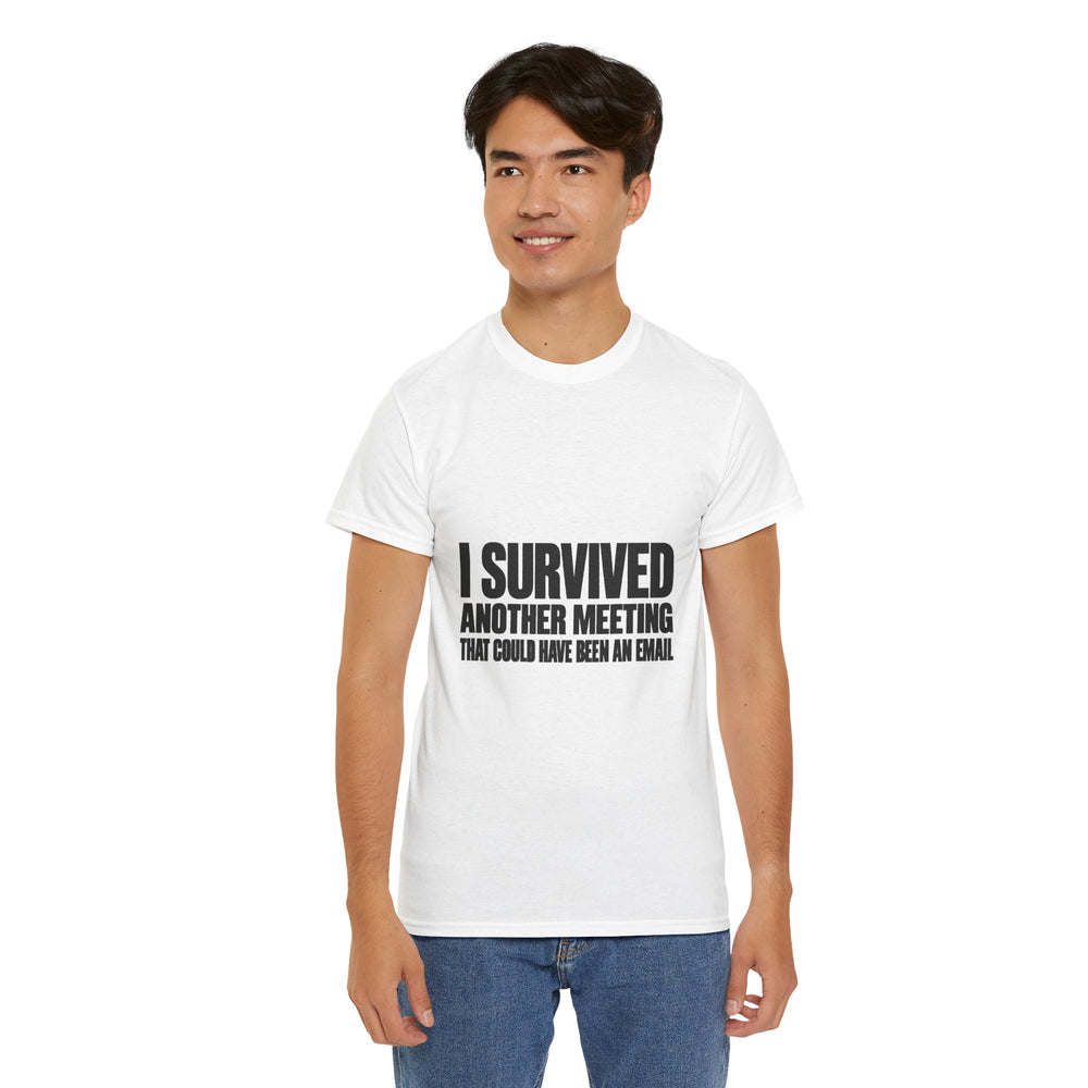 I Survived Another Meeting T-Shirt