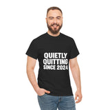Quietly Quitting Since 2024 T-Shirt