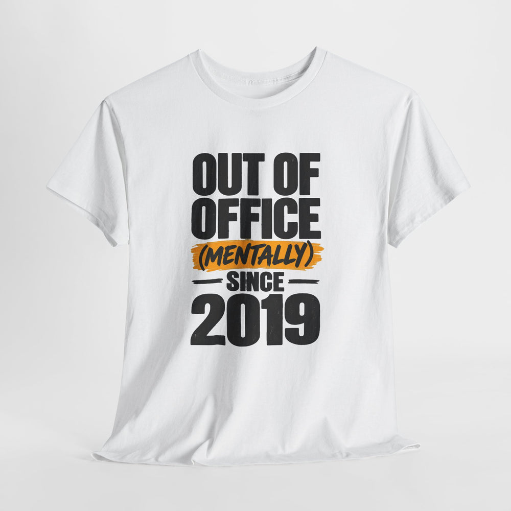 Mentally Out of Office T-Shirt