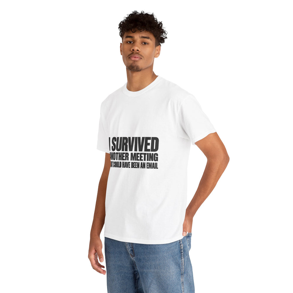 I Survived Another Meeting T-Shirt