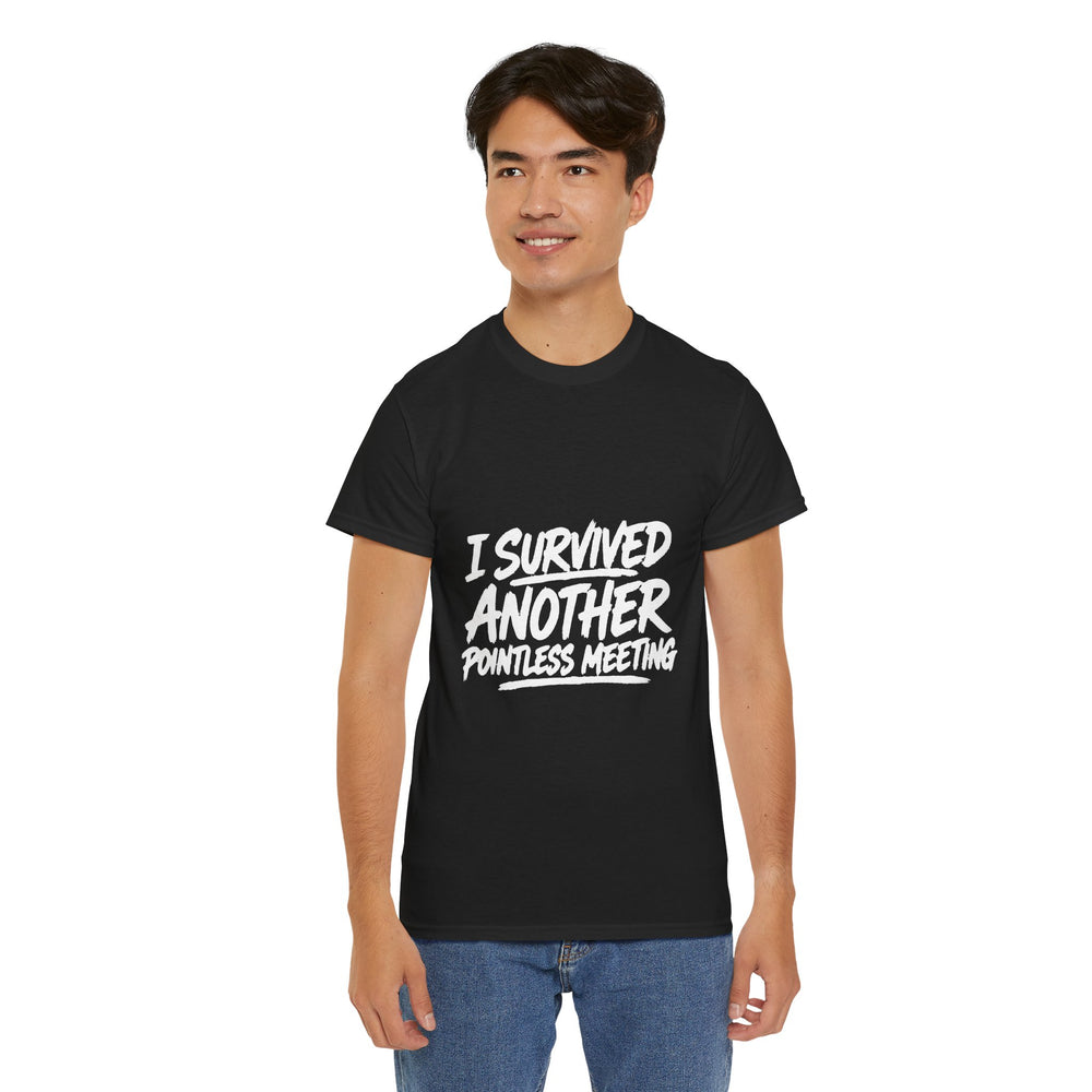I Survived Another Pointless Meeting T-Shirt