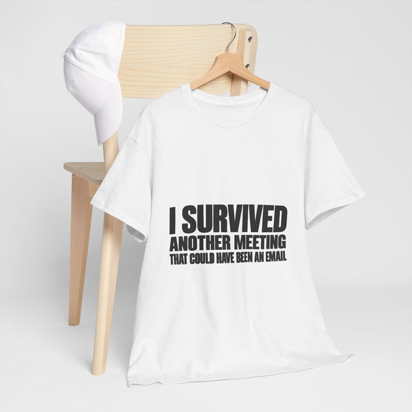 I Survived Another Meeting T-Shirt