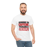 Caffeine & Denial T-Shirt