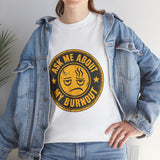 Ask Me About My Burnout T-Shirt