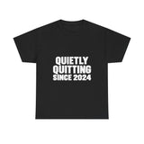 Quietly Quitting (New Edition) T-Shirt