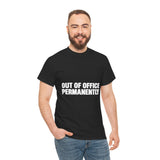 Out of Office Permanently T-Shirt