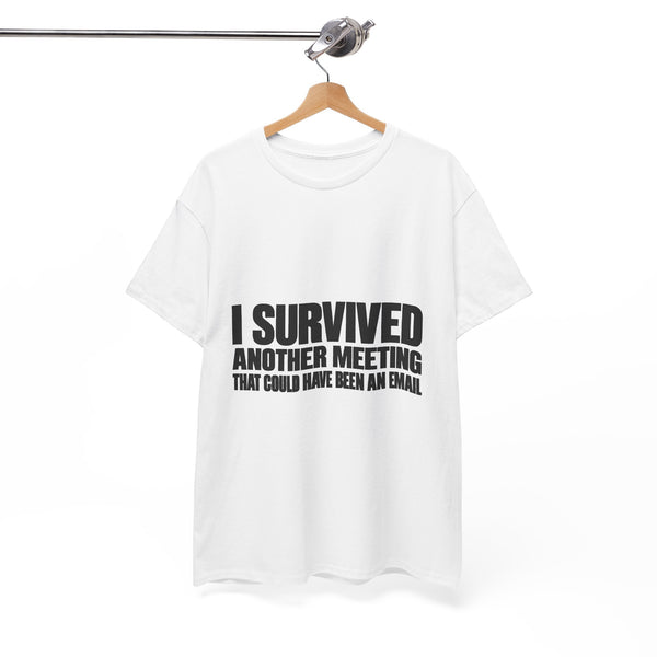 I Survived Another Meeting T-Shirt