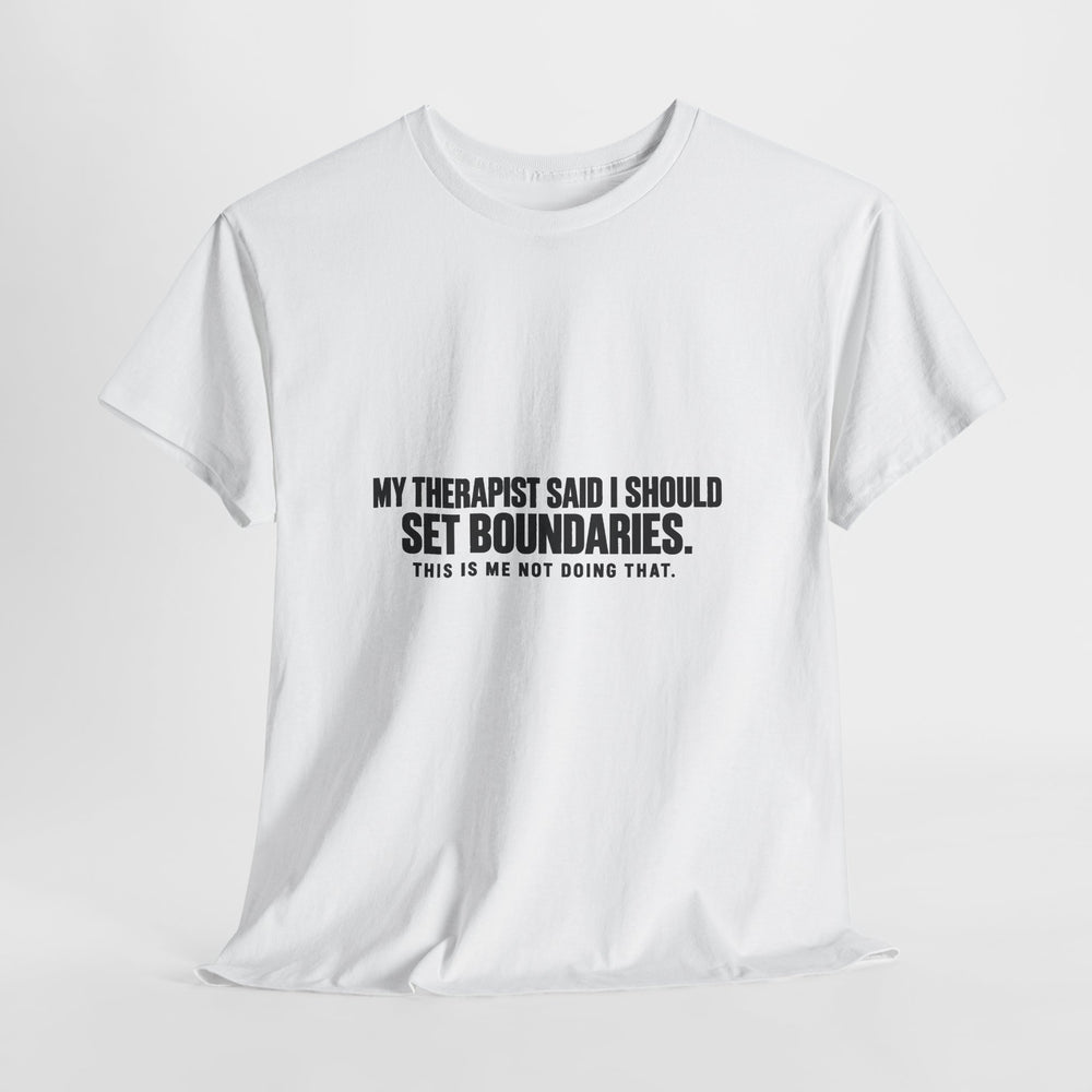 Boundaries? What Boundaries? T-Shirt