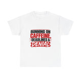 Caffeine & Denial T-Shirt