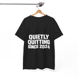 Quietly Quitting Since 2024 T-Shirt