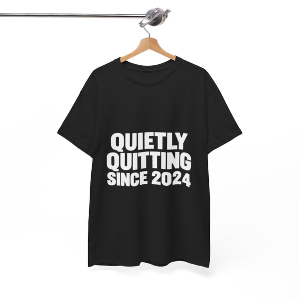 Quietly Quitting Since 2024 T-Shirt